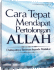 Cara Tepat Mendapat Pertolongan Allah